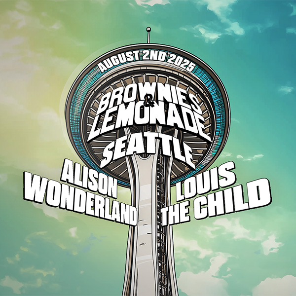 Brownies & Lemonade Seattle. Alison Wonderland, Louis the Child.