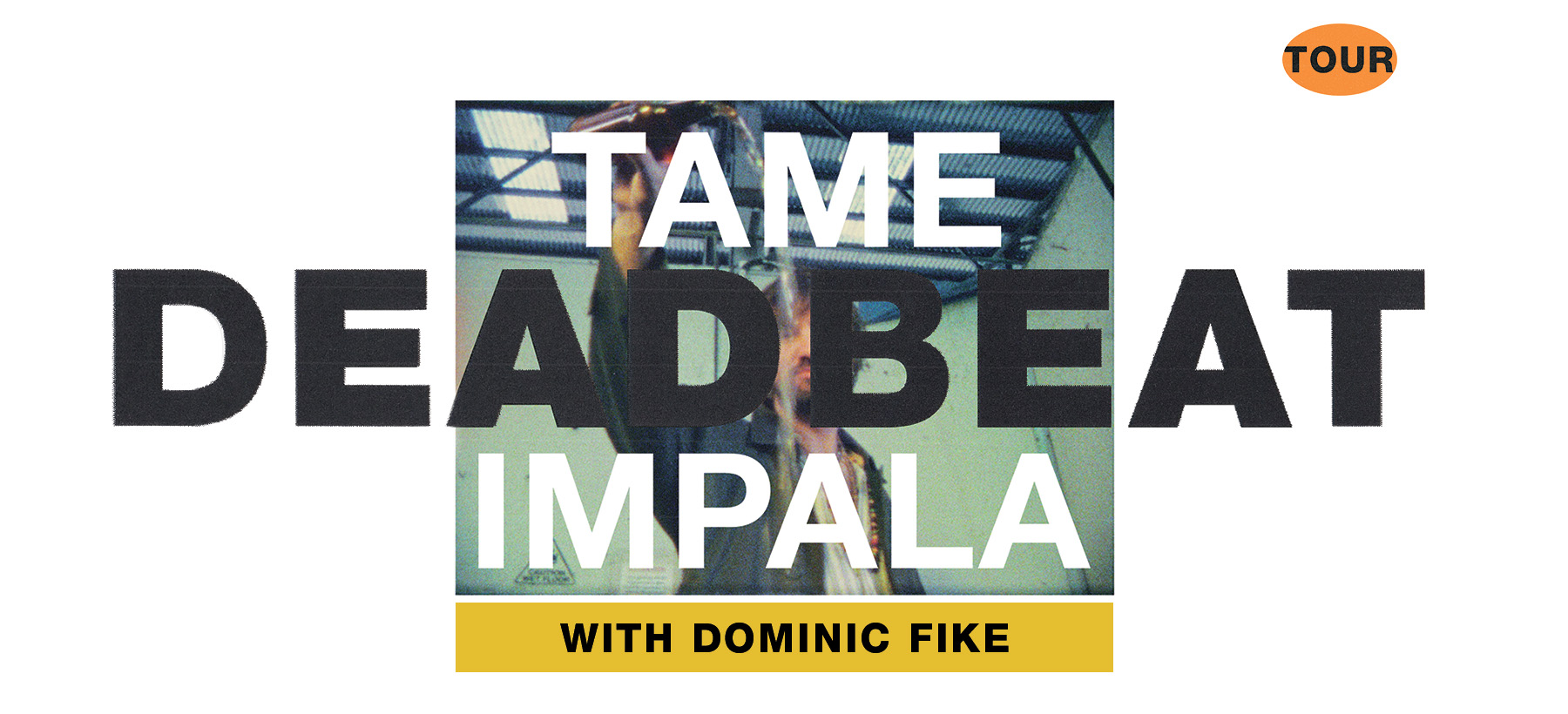 Tame Impala : Deadbeat Tour